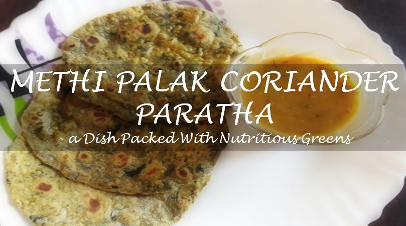 Do your kids run away from greens? You can conceal the nutritious greens yet feed them in the form of this classic Methi Palak Coriander Paratha.