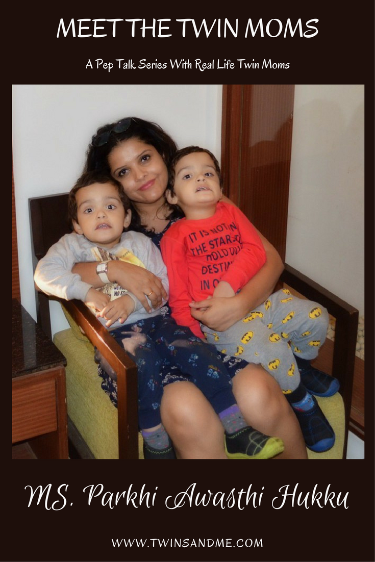 Meet the Twin Moms series is a platform to engage with fellow Twin Mamas around the world. Ms. Parkhi Awasthi Hukku is the beautiful lady meeting us today.