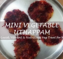 Here is an easy recipe to treat your kids with mouth-watering Indian traditional food. Mini Vegetable uthappam is simple, colorful, tasty and healthy.