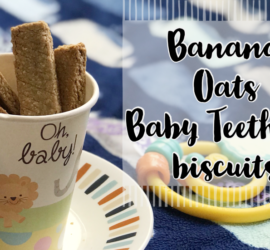 Is your child refusing to eat due to teething? Try this No Sugar Teething Biscuits made with healthy ingredients & watch your kid fall in love with it.